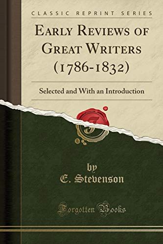 Stevenson, E: Early Reviews Of Great Writers (1786-1832)