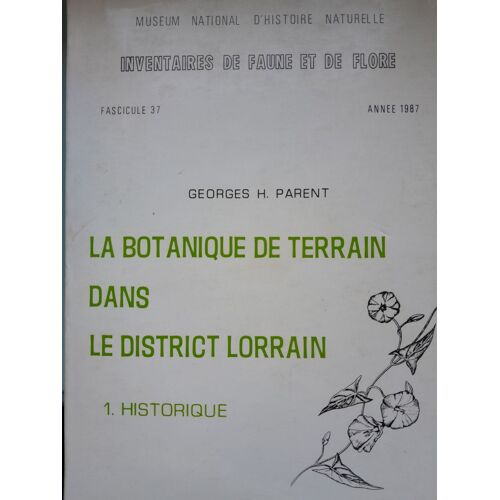 La Botanique De Terrain Dans Le District Lorrain. 2. Bibliographie 3. Biographies