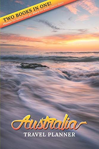 Australia Travel Planner: Two Books In One - Planner And Diary