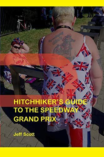 Hitchhiker's Guide To The Speedway Grand Prix