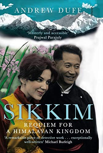 Sikkim: Requiem For A Himalayan Kingdom