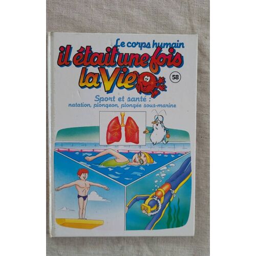 Il Était Une Fois La Vie.No58. Sport Et Santé. Natation, Plongeon ,Plongée Sous-Marine