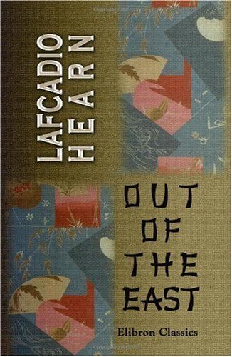 Out Of The East: Reveries And Studies In New Japan