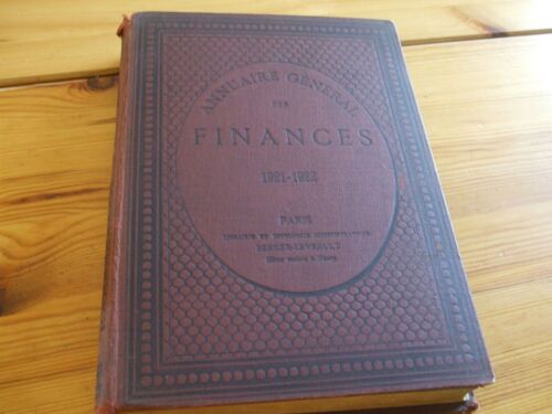 Annuaire Général Des Finances 1921-1922, D'après Les Documents Officiels, Sous Les Auspices Du Ministère Des Finances