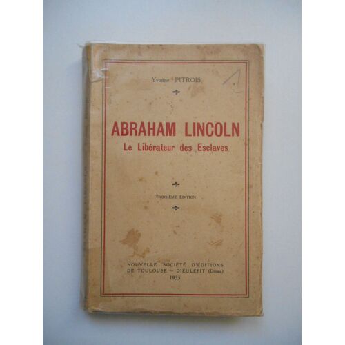 Abraham Lincoln Le Libérateur Des Esclaves / Yvonne Pitrois / Réf62157