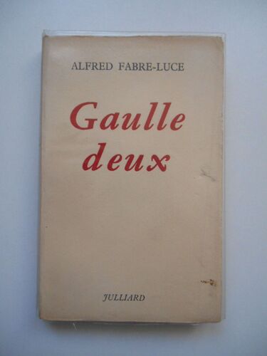 Gaulle Deux / Alfred Fabre-Luce / Réf62156