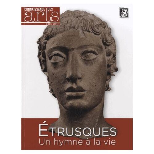 Connaissance Des Arts Hors-Série N° 595 - Etrusques, Un Hymne À La Vie