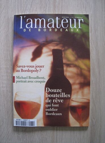 L'amateur De Bordeaux  N° 61 : Douze Bouteilles De Rêve Qui Font Oublier Bordeaux...