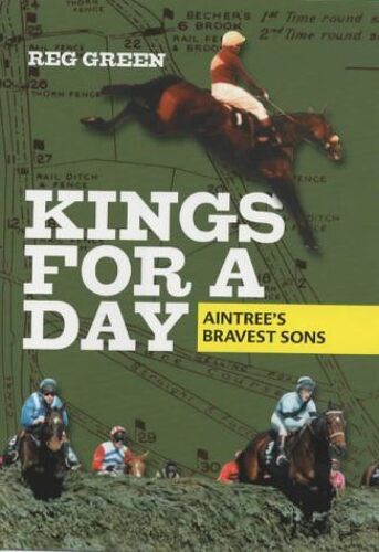 Kings For A Day: Aintree's Bravest Sons