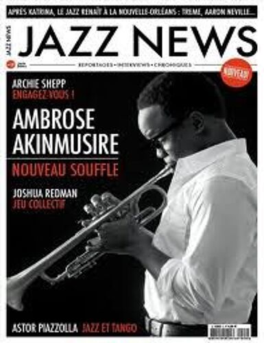 Jazz News N° 2 Avec Ambrose Akinmusire, Archie Shepp, Joshua Redman, Astor Piazolla ...