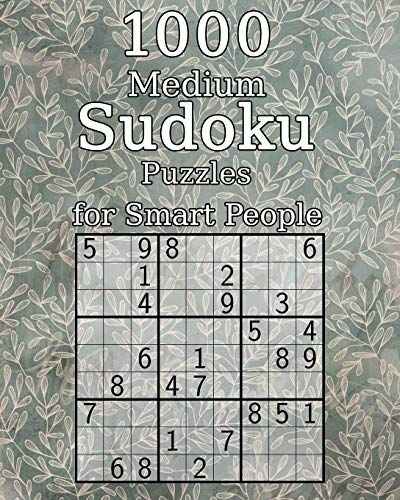 1000 Medium Sudoku Puzzles For Smart People: Perfect As A Birthday Present | Puzzle Book With Solutions | 9x9