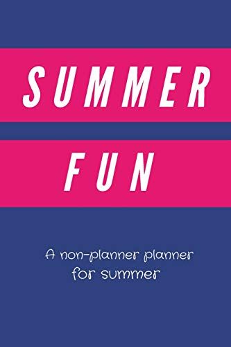 Summer Fun: A Non-Planner Planner For Summer