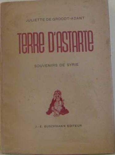 Terre D'astarte Souvenirs De Syrie