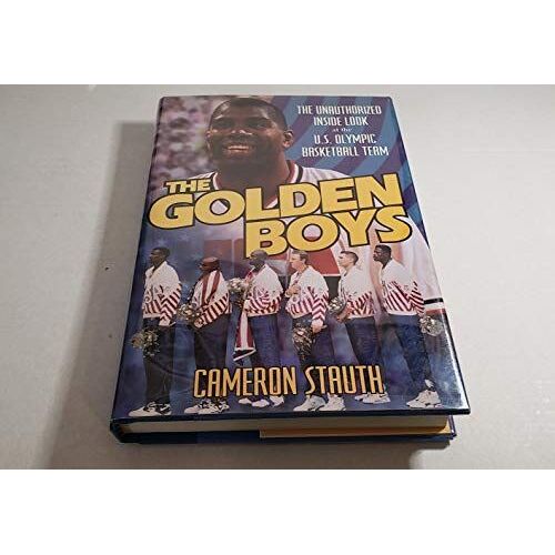 The Golden Boys: The Unauthorized Inside Look At The U.S. Olympic Basketball Team