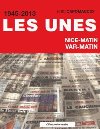 Les Unes De Nice-Matin Var-Matin 1945-2013