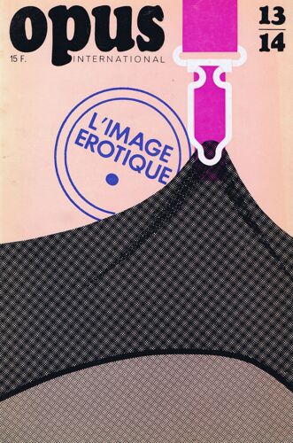 Opus International. N°13/14. L'image Erotique.
