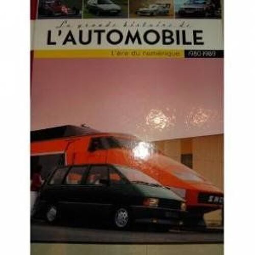 La Grande Histoire De L'automobile 1980-1989 L'ère Du Numérique