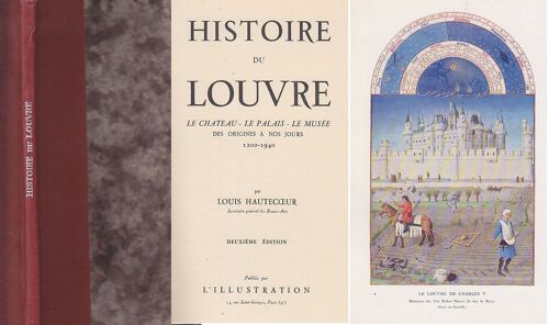 Histoire Du Louvre, Le Chateau, Le Palais, Le Musée Des Origines À Nos Jours (1200-1928)