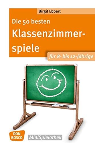 Die 50 Besten Klassenzimmerspiele Für 8- Bis 12-Jährige