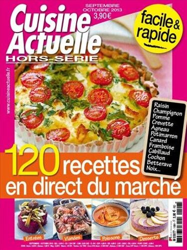 Cuisine Actuelle Hors-Série 106 - 120 Recettes En Direct Du Marché Facile & Rapide