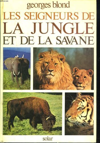 Les Seigneurs De La Jungle Et De La Savane.