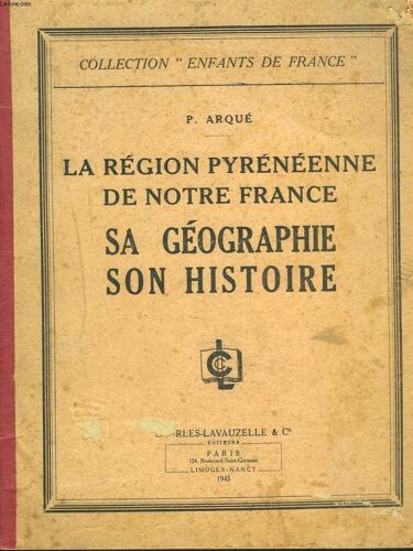 La Region Pyreneenne De Notre France. Sa Geographie Son Histoire.