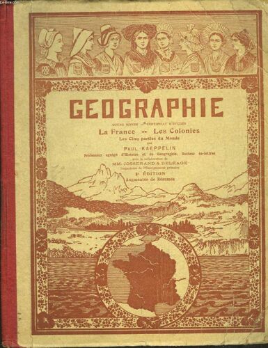 Geographie. Cours Moyen (Certificat D'etudes). La France Et Ses Colonies. Les Cinq Parties Du Monde.