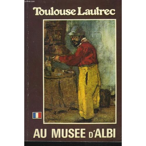 Toulouse Lautrec Au Musee D'albi
