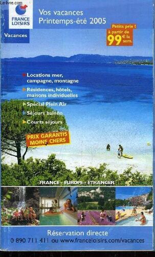Vos Vacances Printemps-Ete 2005 - Petits Prix A Partir De 99¿ La Semaine.