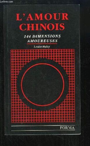L'amour Chinois. 144 Dimensions Amoureuses.