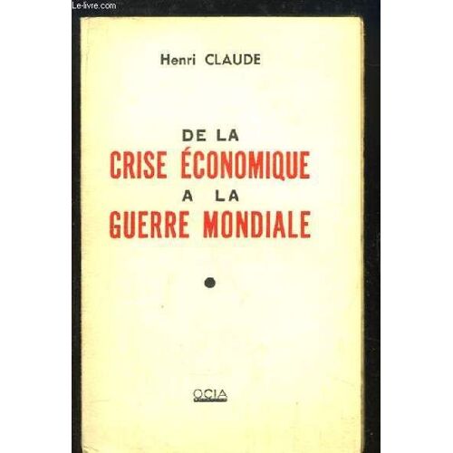 De La Crise Économique À La Guerre Mondiale.