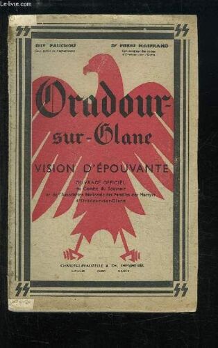 Oradour-Sur-Glane. Vision D'épouvante.