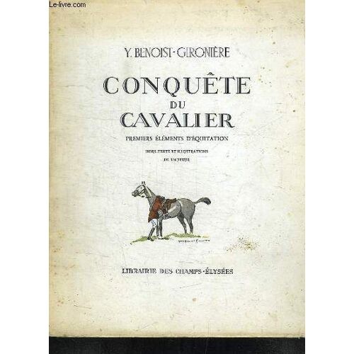 Conquête Du Cavalier. Premiers Éléments D'équitation.