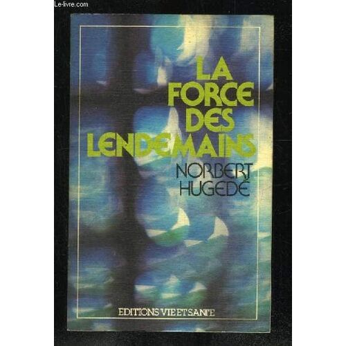 La Force Des Lendemains.