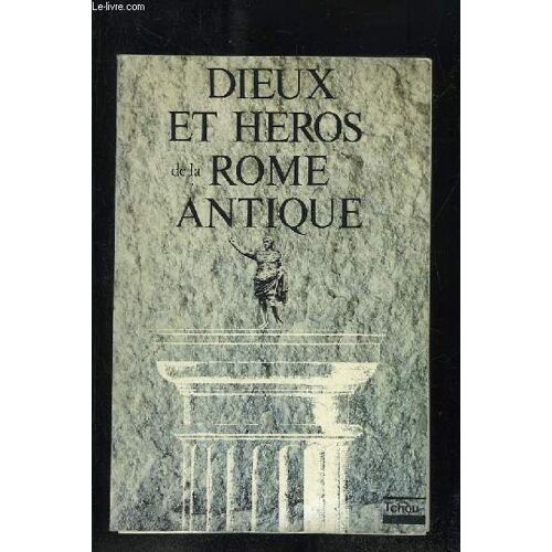 Histoires Et Legendes De La Rome Antique Mysterieuse.