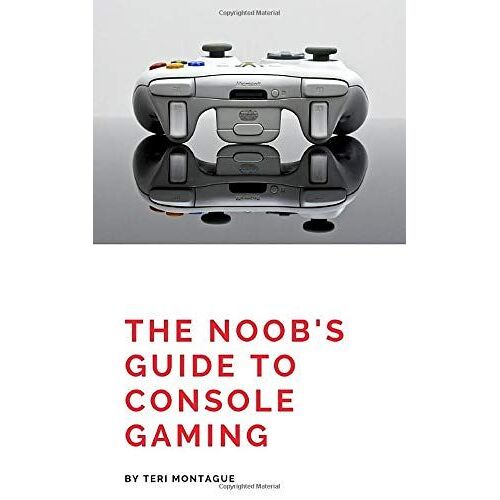 The Noobs Guide To Console Gaming