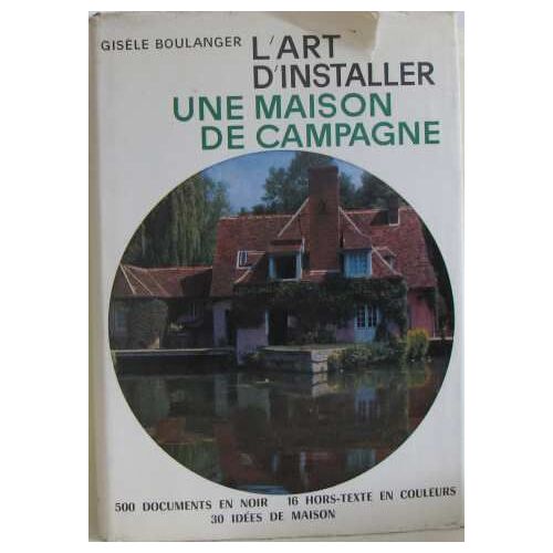 L'art D'installer Une Maison De Campagne