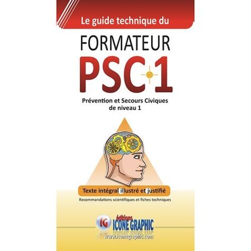 Le Guide Technique Du Formateur Psc1 - Prévention Et Secours Civiques De Niveau 1
