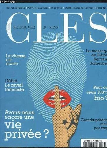 Cles  N° 72 Aout Septembre 2011. Sommaire: La Vitesse Est Morte, Debat Sur Le Reveil Feministe, Le Message De David Servan Schreiber?  Peut On Vivre 100% Bio ? ...
