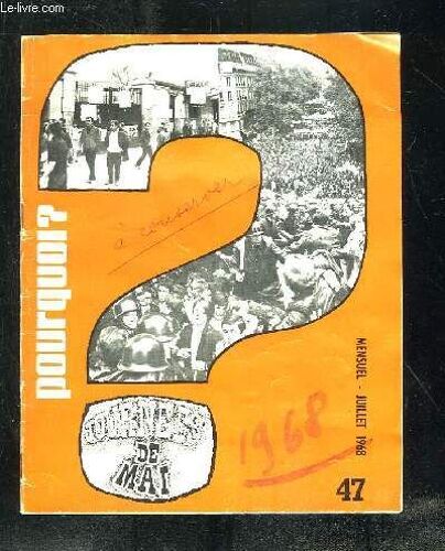 Pourquoi N° 47 Juillet 1968. Sommaire: Le Temps Des Cerises Par Henri Faure, Tempete Sur Les Lycees Par Tricot Michel...