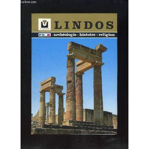 Lindos. Archeologie, Histoire, Religion, Guide Touristique Et Reconstitution De L Acropole.