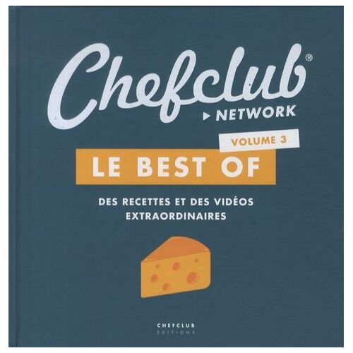Le Best Of Chefclub - Volume 3, Des Recettes Et Des Vidéos Extraordinaires