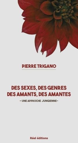 Des Sexes Et Des Genres, Des Amantes Et Des Amants - Une Approche Jungienne