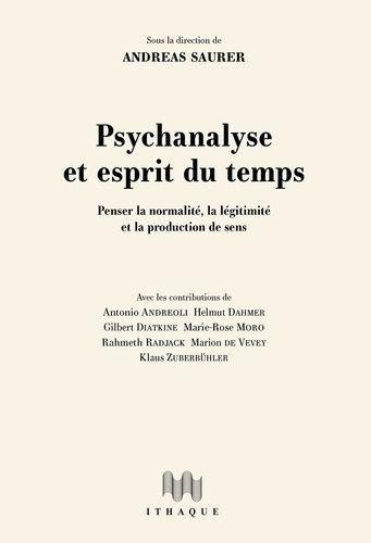 Psychanalyse Et Esprit Du Temps - Penser La Normalité, La Légitimité Et La Production De Sens
