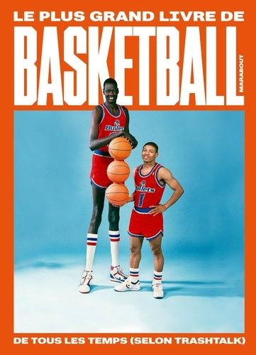 Le Plus Grand Livre De Basket-Ball De Tous Les Temps (Selon Trashtalk)