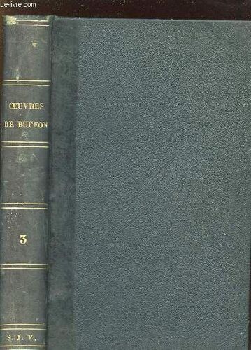 Oeuvres Completes De Buffon. Tome 3. Nouvelle Edition.