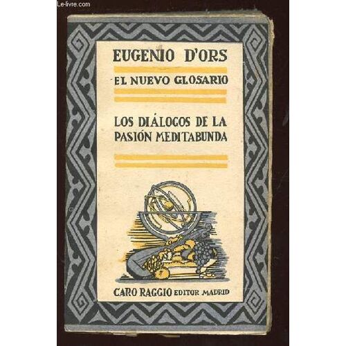 El Nuevo Glosario Vii. Los Dialogos De La Pasion Meditabunda. Texte En Espagnol.