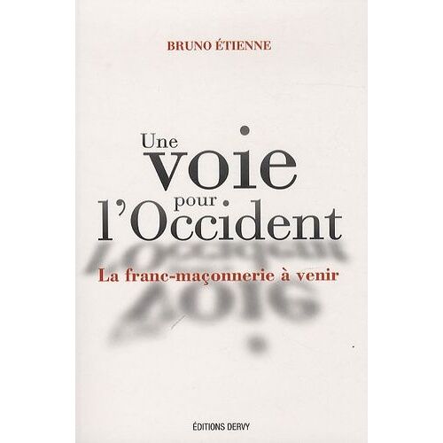 Une Voie Pour L'occident - La Franc-Maçonnerie À Venir