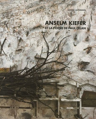 Anselm Kiefer Et La Poésie De Paul Celan