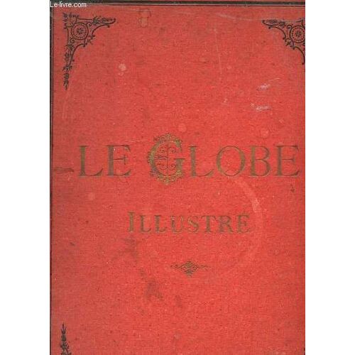 Le Globe Illustre. Arts Sciences Lettres.